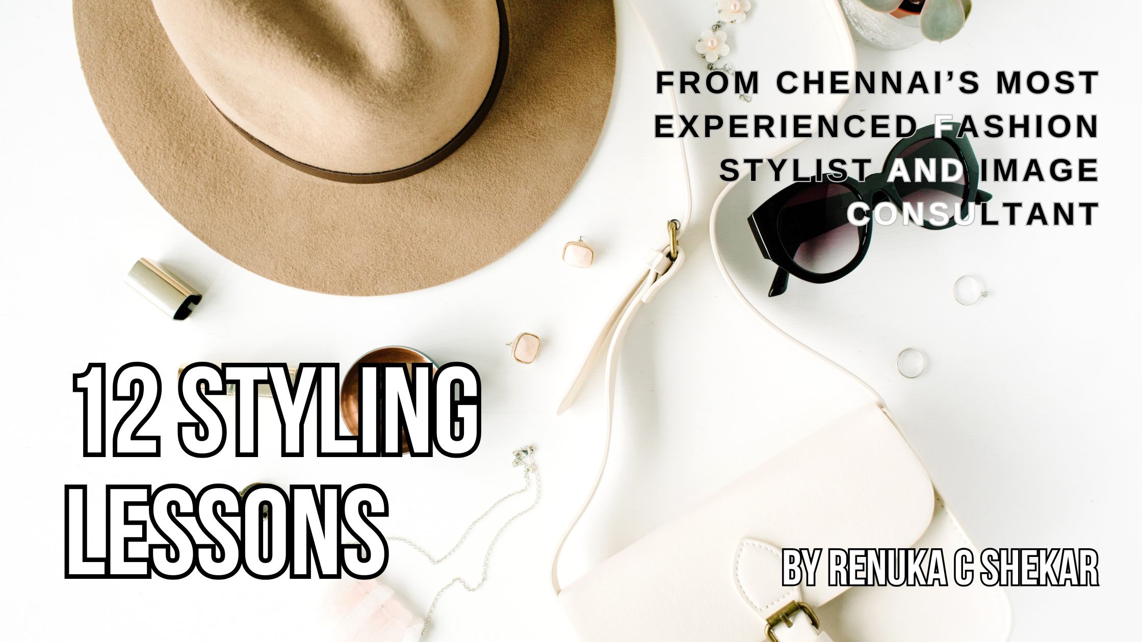 12 Styling Lessons from Chennai’s Most Experienced Fashion Stylist and Image Consultant