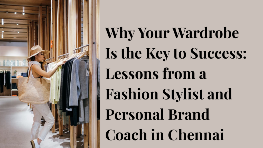 Fashion stylist, personal brand coach in chennai