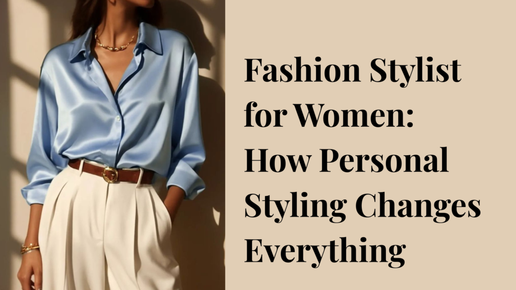 Fashion stylist in chennai Personal stylist in chennai