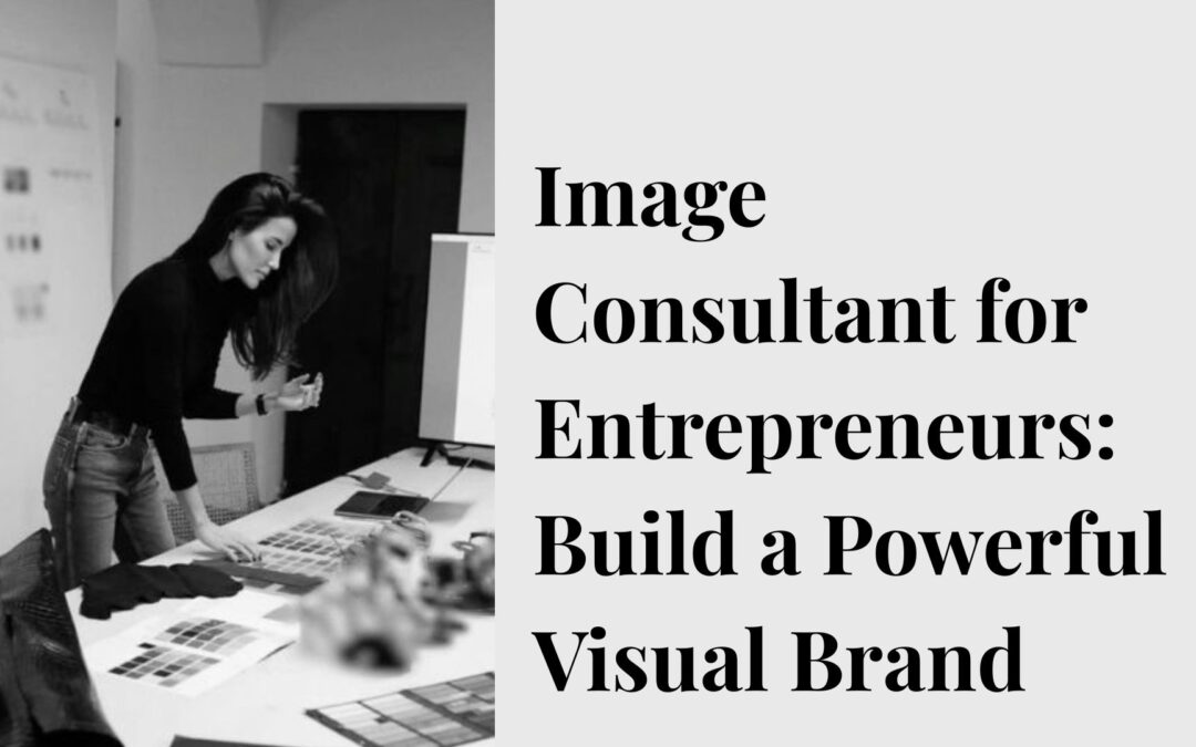 Image Consultant for Entrepreneurs: Build a Powerful Visual Brand
