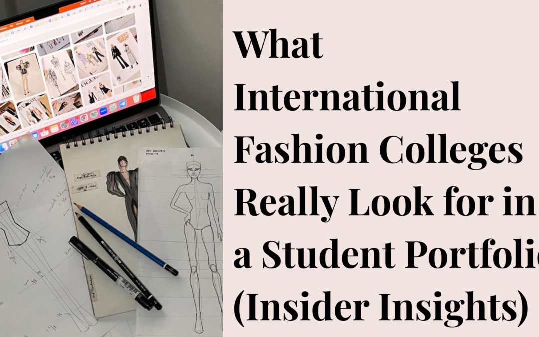 What International Fashion Colleges Really Look for in a Student Portfolio (Insider Insights)