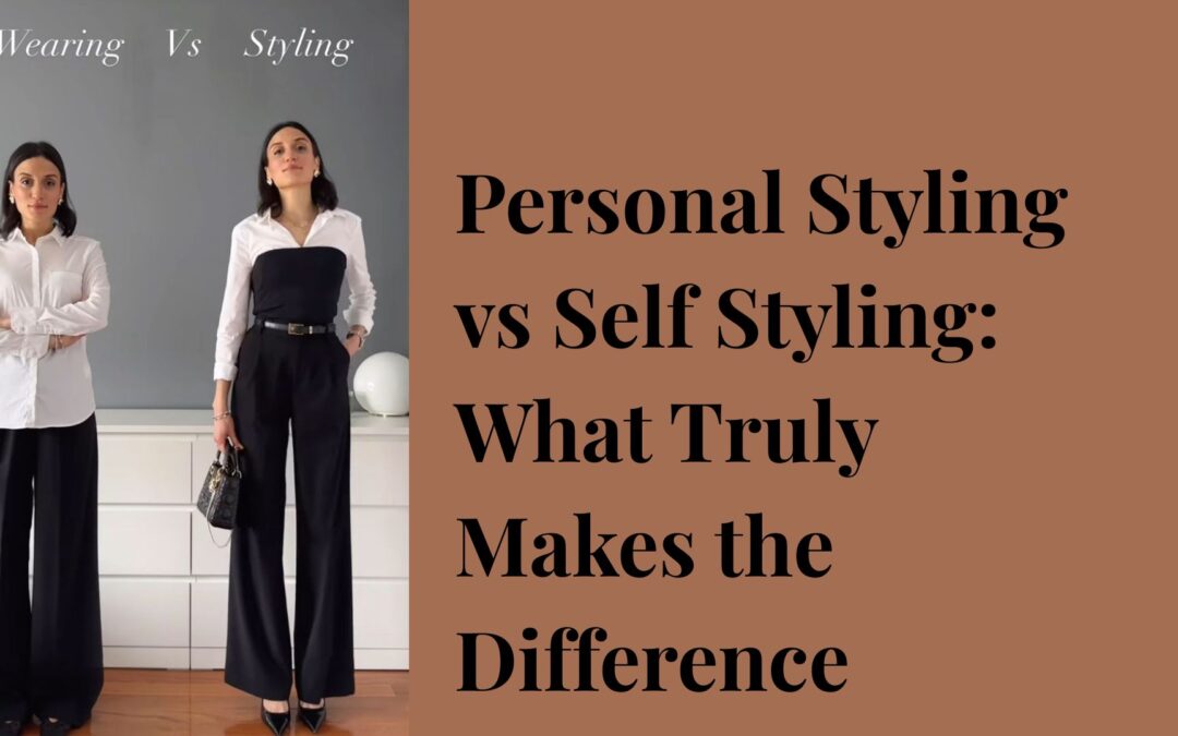 Personal Styling vs Self Styling: What Truly Makes the Difference