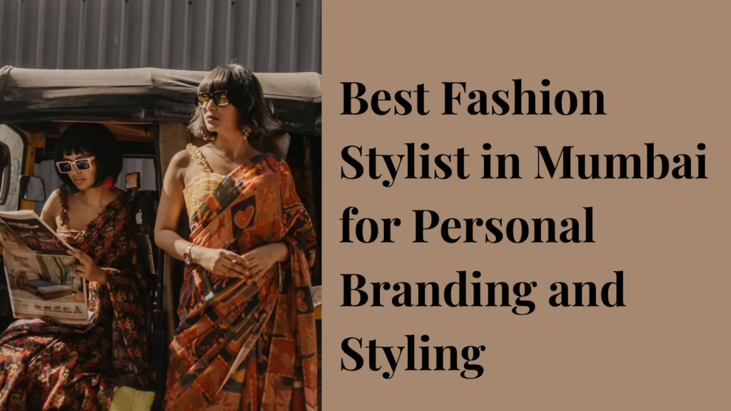 Best fashion Stylist in Mumbai, fashion stylist in Mumbai