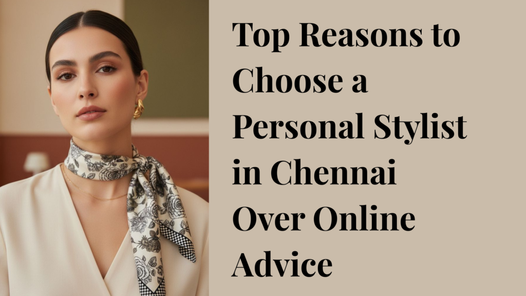 Personal stylist in Chennai, Best personal stylist in Chennai