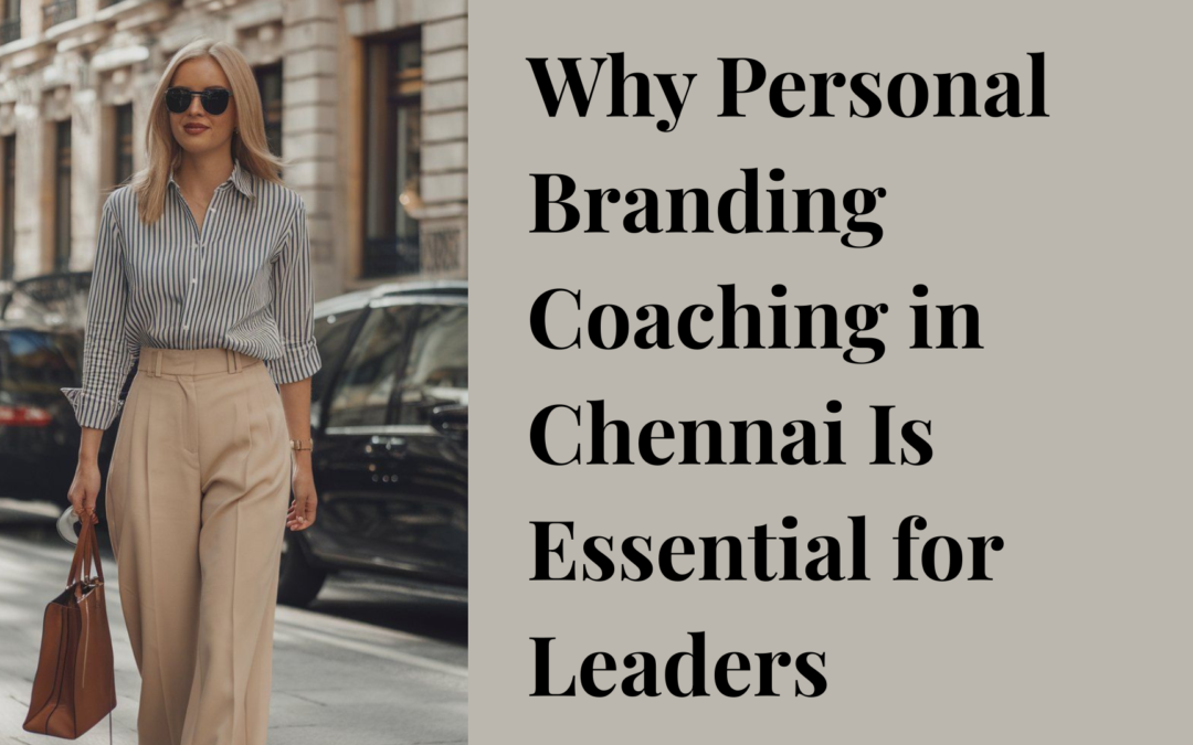 Why Personal Branding Coaching in Chennai Is Essential for Leaders